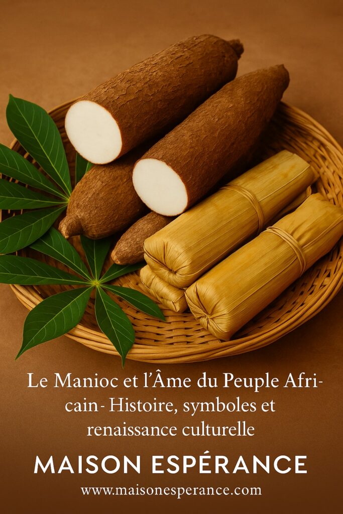 Le Manioc et lâĂme du Peuple Africain â Une cĂ©lĂ©bration des racines, des symboles et de la renaissance culturelle Ă travers la tradition vivante du manioc.